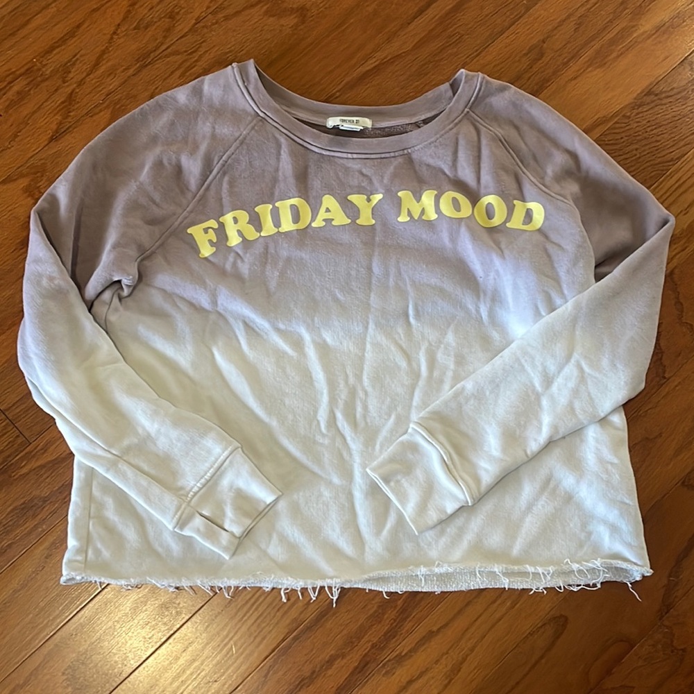 Forever 21 Friday Mood sweatshirt size small
